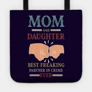 mom and daughter best freaking partner in crime ever- mom daughter matching gift Tote