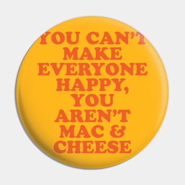 Mac N Cheese I Love Mac & Cheese Make Everyone Happy Pin by PodDesignShop