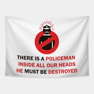 THERE IS A POLICEMAN  INSIDE ALL OUR HEADS(acab) Tapestry