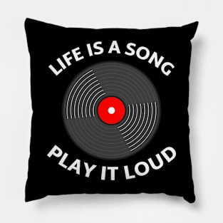 Life is a Song, Play it Loud. Pillow