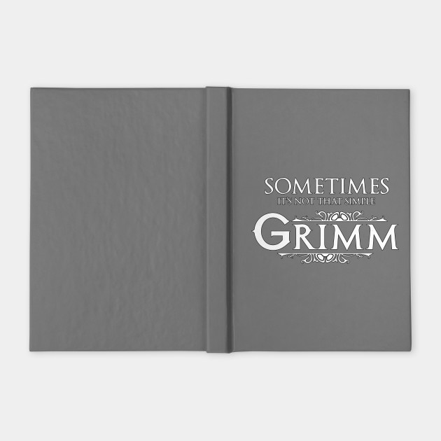 Sometimes It S Not That Simple Grimm Tee Grimm Notebook Teepublic