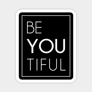 Be You Tiful Magnet