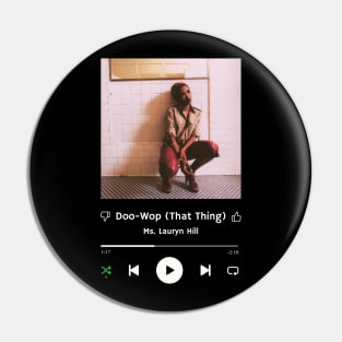 Stereo Music Player - Doo-Wop (That Thing) Pin