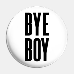 Bye boy Pin