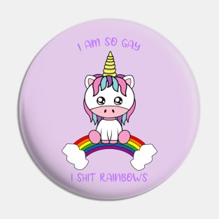 I am so gay, cute unicorn Pin