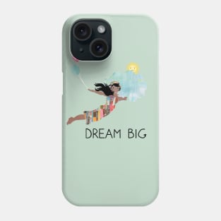 Dream Big Phone Case