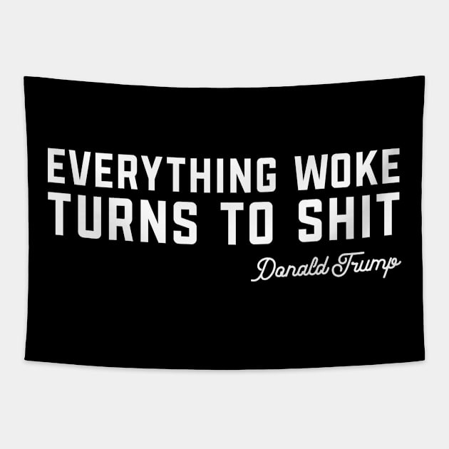 Everything woke turns to shit Tapestry by zooma