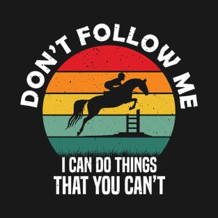 Don't follow me horse edition. T-Shirt