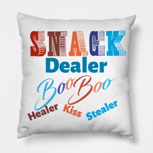 snack dealer boo boo healer kiss slealer Pillow