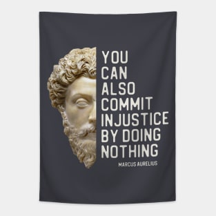 "You can also commit injustice by doing nothing" in white - Marcus Aurelius quote Tapestry