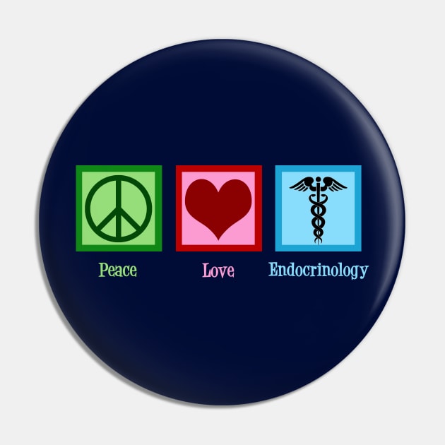 Peace Love Endocrinology Pin by epiclovedesigns