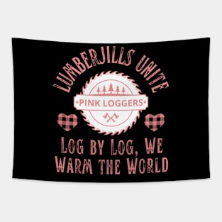 Lumberjills Unite Pink Loggers Fun Tapestry