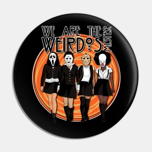 We Are The Weirdos Mister Pin