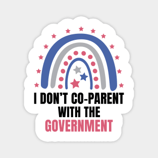 I Don't Co-Parent With the Government Magnet