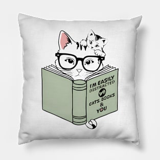 Easily Distracted By Cats Books And You Funny Cat Book Lover Pillow