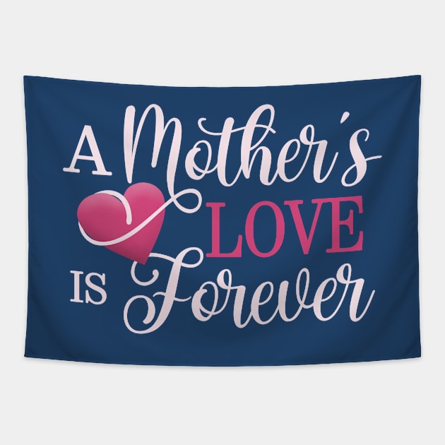 A Mother's Love is Forever Mother's Day Quote Tapestry by Jasmine Anderson