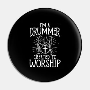 I'm A Drummer Created To Worship Drumming Drums Pin