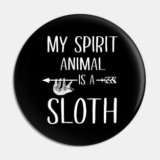 My Spirit Animal Is A Sloth Pin