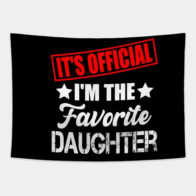 It's official i'm the favorite daughter, favorite daughter Tapestry by Bourdia Mohemad