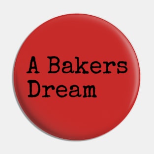 A Bakers Dream Pin