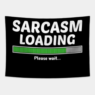 SARCASM LOADING PLEASE WAIT Tapestry