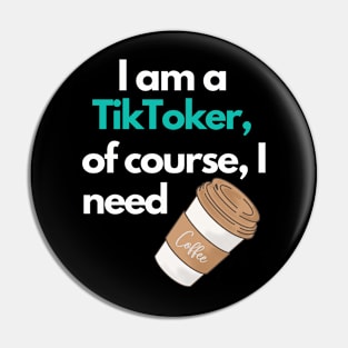 I am a TickToker Pin