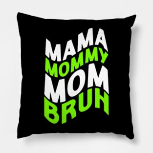 Mama Mommy Mom Bruh - Mother's Day Funny Gift Pillow