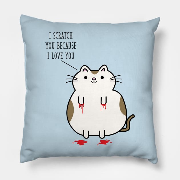 I scratch you because I love you Pillow by Bomdesignz