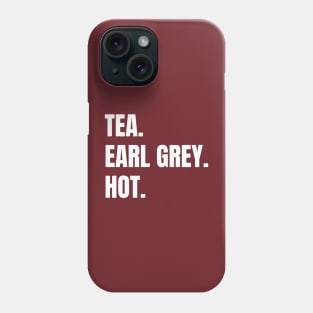 Tea. Earl Grey. Hot. Phone Case