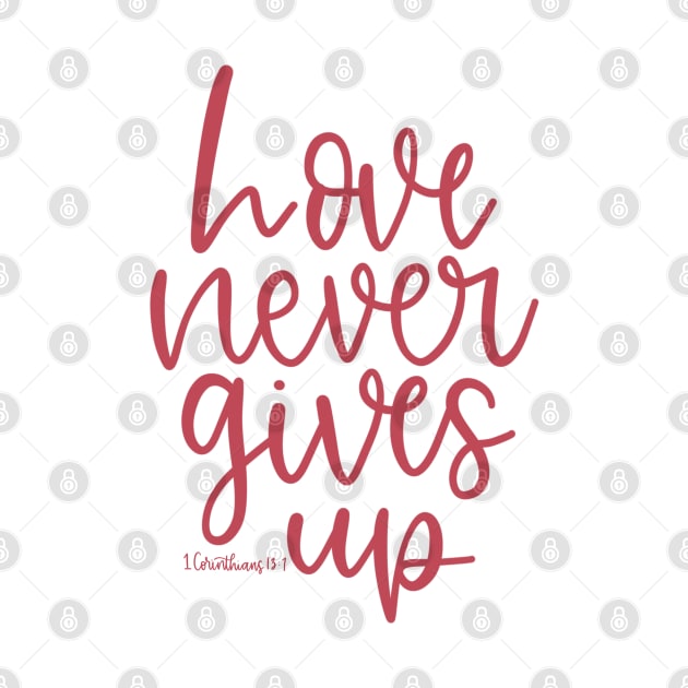 Love Never Gives Up - 1 Corinthians 13:7 - Bible Verse - Red by elizabethsdoodles