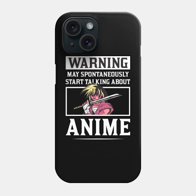 warning may spontaneously start talking about anime Phone Case by JasonShirt