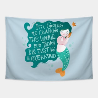 Mermaid I m going to change the world Tapestry