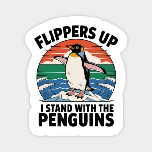 Flippers Up Stand With Penguins - Funny Animal Humor, Vintage Penguin Graphic - Support Wildlife - Stand with Penguins Magnet