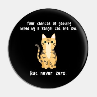 Bengal Cat Never Zero Pin