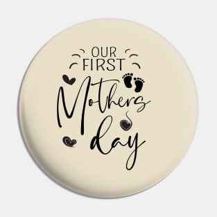 Our First Mothers Day, Pin