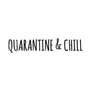 Quarantine And Chill T-Shirt