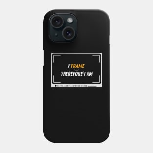 Cinematographer: "I Frame, Therefore I Am." Phone Case