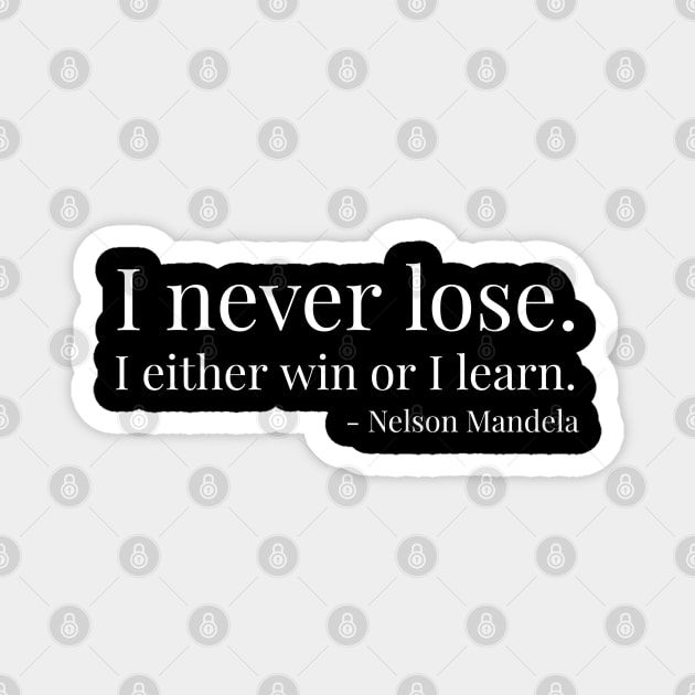 I never lose. Nelson Mandela. Black history Magnet by UrbanLifeApparel