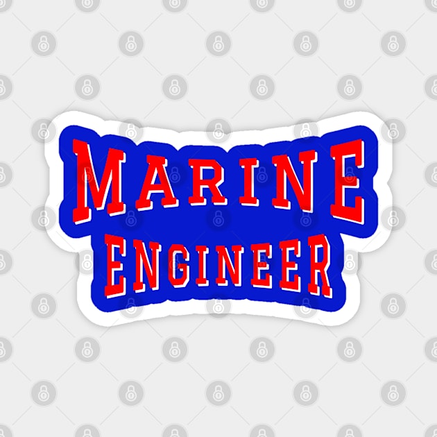 Marine Engineer in Red Color Text Magnet by The Black Panther