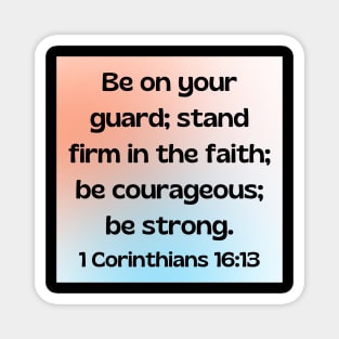 Bible Verse 1 Corinthians 16:13 | Christian Magnet