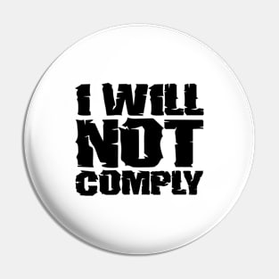 I will not comply Pin