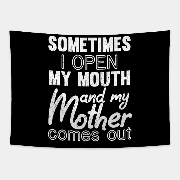 Sometimes I Open My Mouth and My mother Comes Out Tapestry by mezy