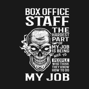 Box Office Staff T Shirt - The Hardest Part Gift Item Tee T-Shirt