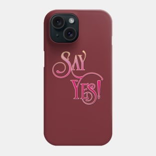 Say Yes! - 3D Phone Case