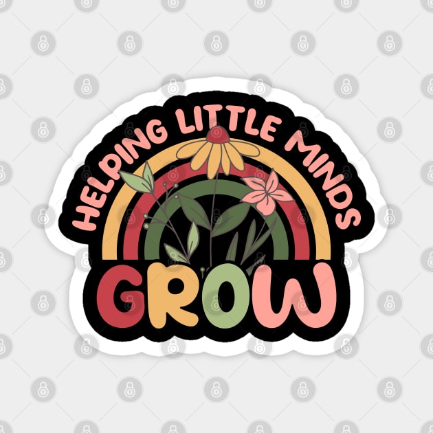 Helping Little Minds Grow Teacher Gifts Magnet by The WYLD Tribe
