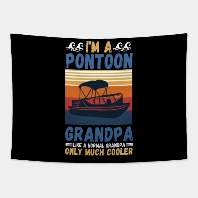 I’m a Pontoon grandpa like a normal grandpa only much cooler Tapestry by JustBeSatisfied