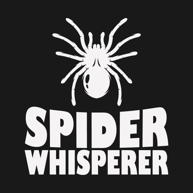 Spider Whisperer Tarantula Spiders by Foxxy Merch