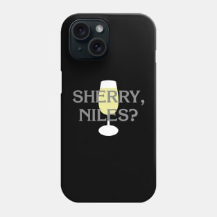 Sherry, Niles? Phone Case