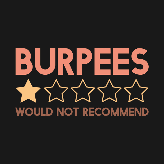 Burpees Would Not Recommend by LimeGreen