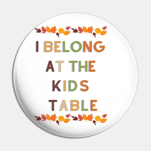 I Belong at the Kids Table Pin by Binsy